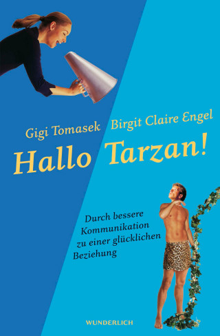 Gigi Tomasek, Birgit Claire Engel: Hallo Tarzan!