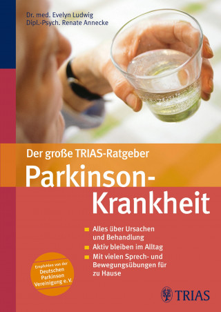 Evelyn Ludwig, Renate Annecke, Elke Löbring: Der große TRIAS-Ratgeber Parkinson-Krankheit