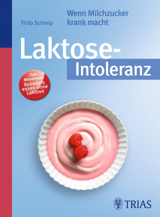 Thilo Schleip: Laktose-Intoleranz