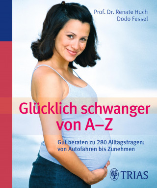 Dodo Fessel, Renate Huch: Glücklich schwanger von A - Z