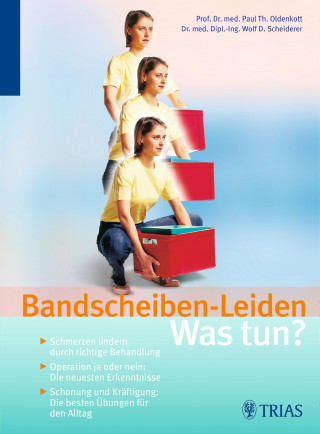 Paul-Theodor Oldenkott, Wolf D. Scheiderer: Bandscheiben-Leiden: Was tun?