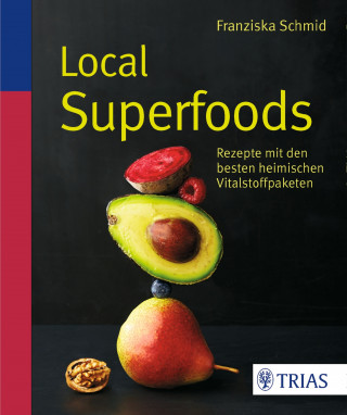 Franziska Schmid: Local Superfoods