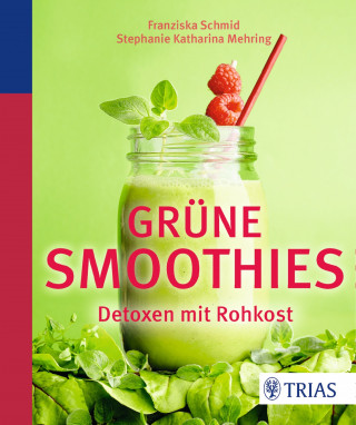 Franziska Schmid, Stephanie Katharina Mehring: Grüne Smoothies