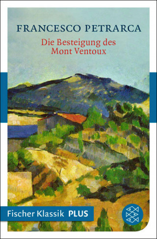 Francesco Petrarca: Die Besteigung des Mont Ventoux und andere Briefe