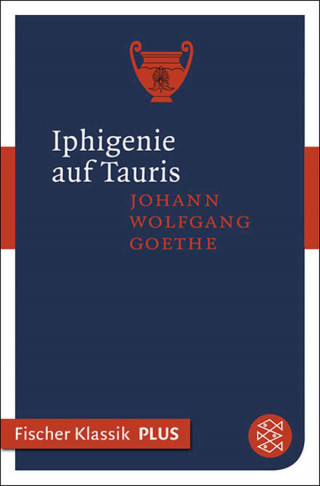 Johann Wolfgang von Goethe: Iphigenie auf Tauris