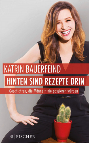 Katrin Bauerfeind: Hinten sind Rezepte drin