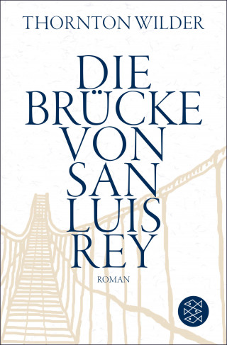 Thornton Wilder: Die Brücke von San Luis Rey