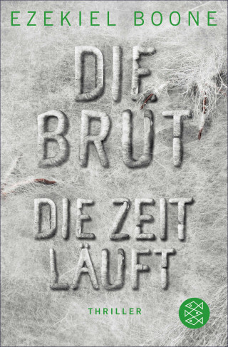 Ezekiel Boone: Die Brut - Die Zeit läuft
