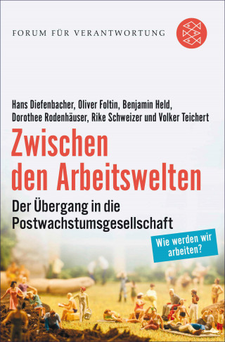 Hans Diefenbacher, Oliver Foltin, Benjamin Held, Dorothee Rodenhäuser, Rike Schweizer, Volker Teichert: Zwischen den Arbeitswelten