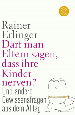Rainer Erlinger: Darf man Eltern sagen, dass ihre Kinder nerven?