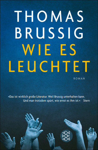 Thomas Brussig: Wie es leuchtet