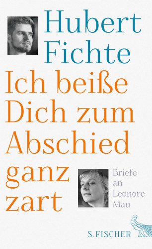 Hubert Fichte: Ich beiße Dich zum Abschied ganz zart