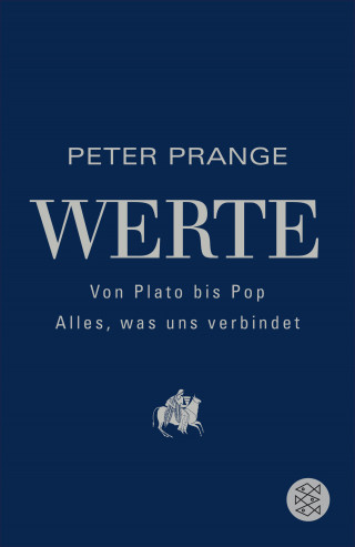 Peter Prange: Werte: Von Plato bis Pop - Alles, was uns verbindet