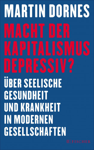 Martin Dornes: Macht der Kapitalismus depressiv?