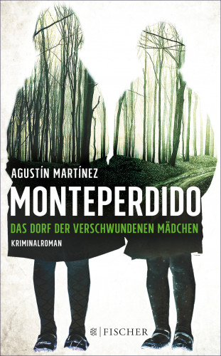 Agustín Martínez: Monteperdido – Das Dorf der verschwundenen Mädchen