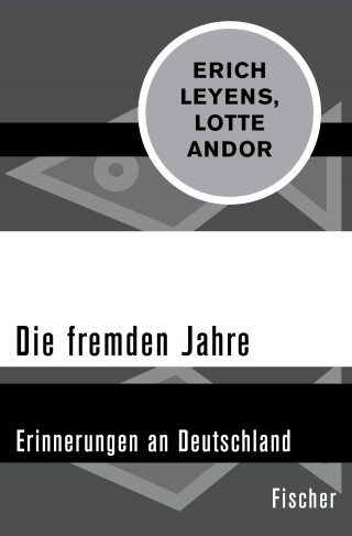 Lotte Andor, Erich Leyens: Die fremden Jahre
