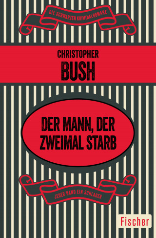 Christopher Bush: Der Mann, der zweimal starb