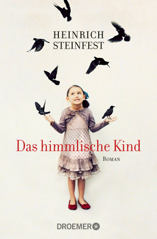 Heinrich Steinfest: Das himmlische Kind