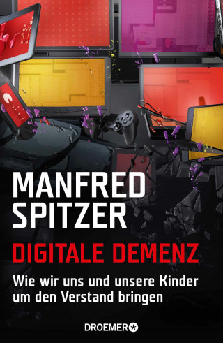 Manfred Spitzer: Digitale Demenz