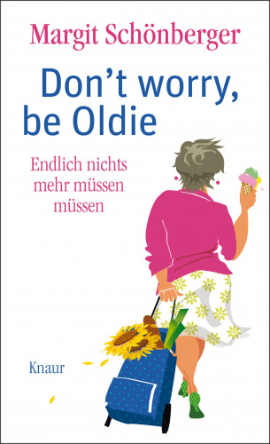 Margit Schönberger: Don't worry, be Oldie