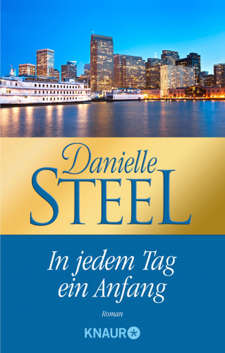 Danielle Steel: In jedem Tag ein Anfang
