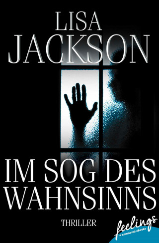 Lisa Jackson: Im Sog des Wahnsinns