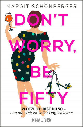 Margit Schönberger: Don't worry, be fifty