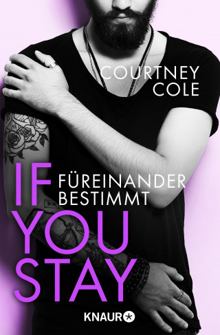 Courtney Cole: If you stay – Füreinander bestimmt