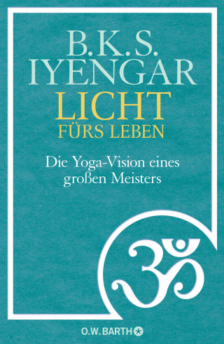 B. K. S. Iyengar: Licht fürs Leben