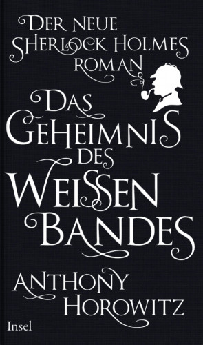 Anthony Horowitz: Das Geheimnis des weißen Bandes
