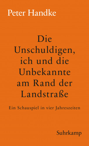 Peter Handke: Die Unschuldigen, ich und die Unbekannte am Rand der Landstraße