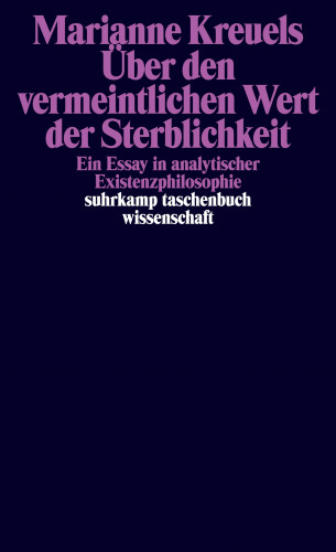 Marianne Kreuels: Über den vermeintlichen Wert der Sterblichkeit