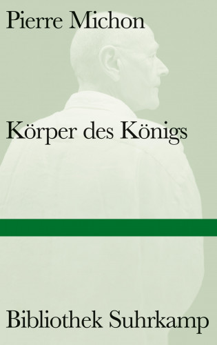 Pierre Michon: Körper des Königs