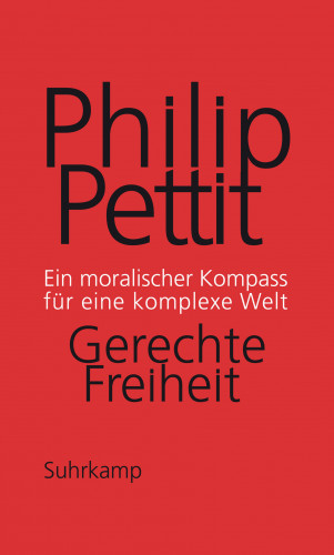 Philip Pettit: Gerechte Freiheit