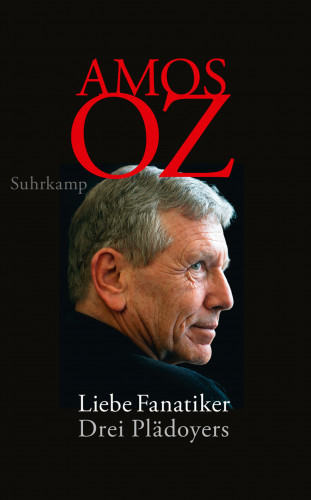 Amos Oz: Liebe Fanatiker