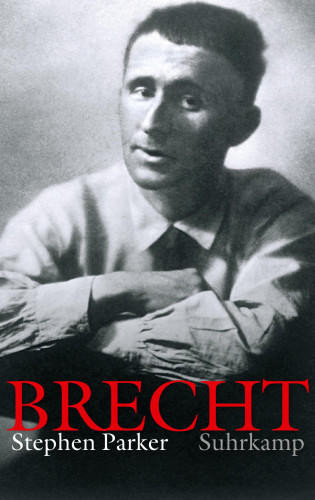 Stephen Parker: Bertolt Brecht