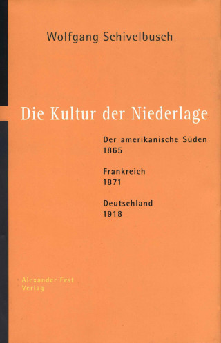 Wolfgang Schivelbusch: Die Kultur der Niederlage