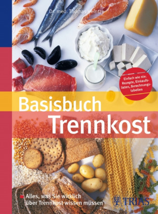Susanne Arnold, Thomas M. Heintze: Basisbuch Trennkost