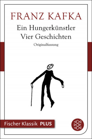 Franz Kafka: Ein Hungerkünstler. Vier Geschichten