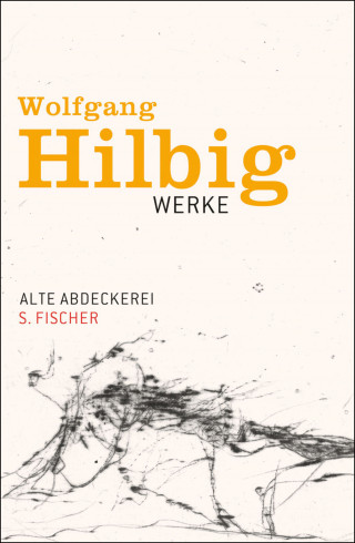 Wolfgang Hilbig: Alte Abdeckerei