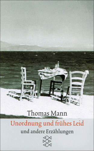Thomas Mann: Unordnung und frühes Leid