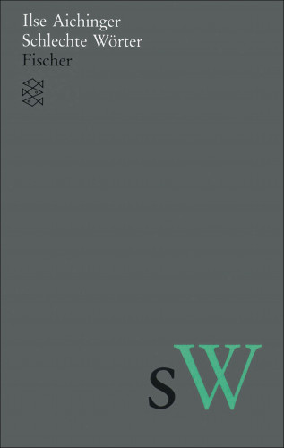Ilse Aichinger: Schlechte Wörter