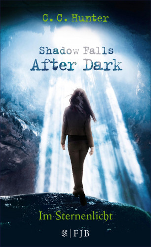 C.C. Hunter: Shadow Falls - After Dark - Im Sternenlicht