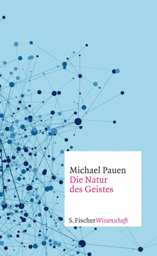 Michael Pauen: Die Natur des Geistes