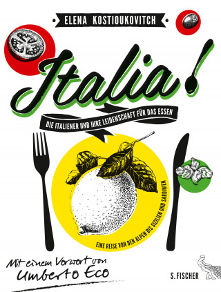Elena Kostioukovitch: Italia! Die Italiener und ihre Leidenschaft für das Essen