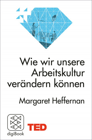 Margaret Heffernan: Wie wir unsere Arbeitskultur verändern können