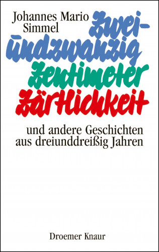 Johannes Mario Simmel: Zweiundzwanzig Zentimeter Zärtlichkeit