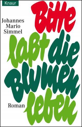 Johannes Mario Simmel: Bitte lasst die Blumen leben