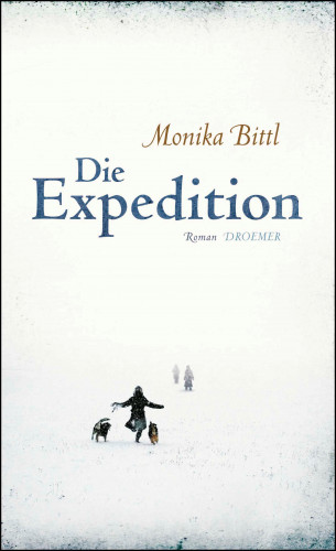 Monika Bittl: Die Expedition