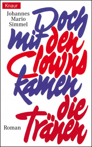 Johannes Mario Simmel: Doch mit den Clowns kamen die Tränen